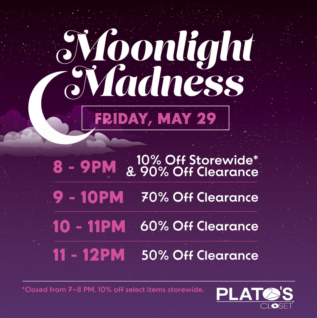 Moonlight madness at plato's closet in Utica Michigan - Deals start at 8pm and end at midnight!